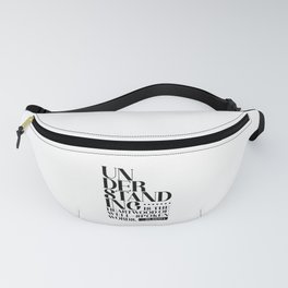 Understanding is the heartwood of well-spoken words. Buddha Fanny Pack