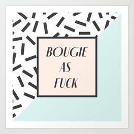Bougie As Fuck Art Print