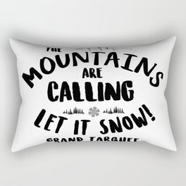 Mountains Are Calling Let it Snow Grand Targhee blk Rectangular Pillow