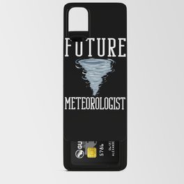 Tornado Twister Storm Chasing Meteorologist Android Card Case