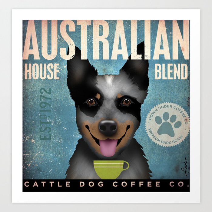 cattle dog, blue heeler, australian, coffee, barista, kona, arabica Art Print