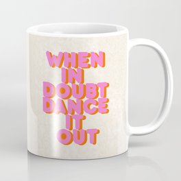Dance it out Coffee Mug