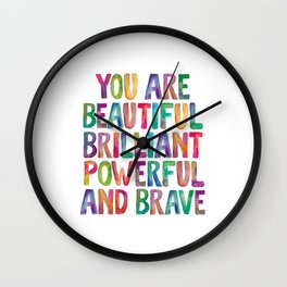 You Are Beautiful Brilliant Powerful And Brave Wall Clock