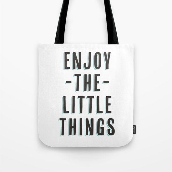 Enjoy The Little Things Tote Bag