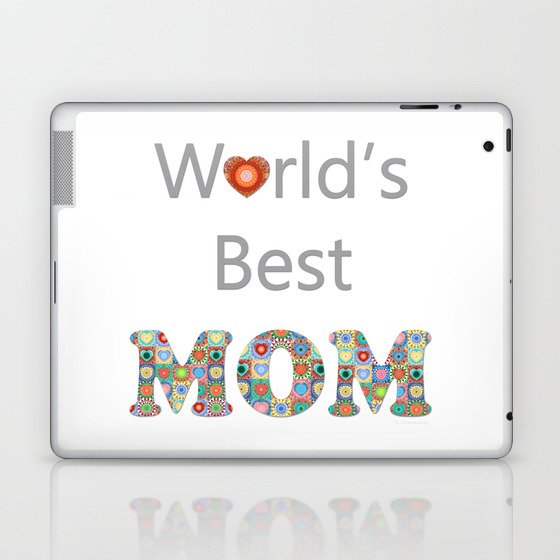 The World's Best Mom Is Yours Laptop & iPad Skin