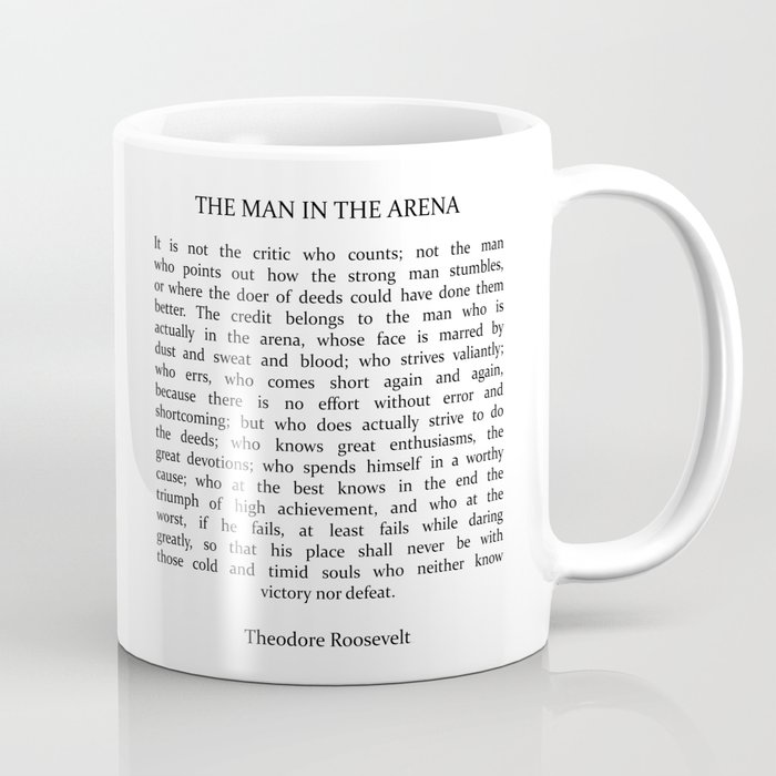 The Man In The Arena, Man In The Arena, Theodore Roosevelt Quote Coffee Mug