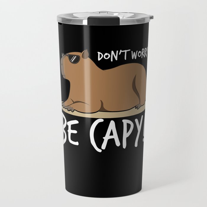 Capybara Shirt Dont Worry Be Capy Travel Mug