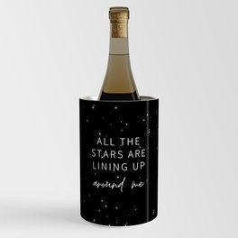 All the Stars are Lining Up Around Me, Inspirational, Motivational, Empowerment, Manifest Wine Chiller