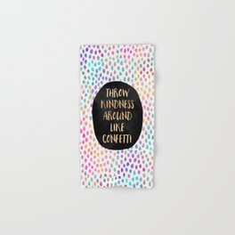 Throw kindness around like confetti Hand & Bath Towel