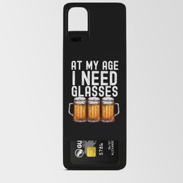 At My Age I Need Glasses Funny Beer Android Card Case