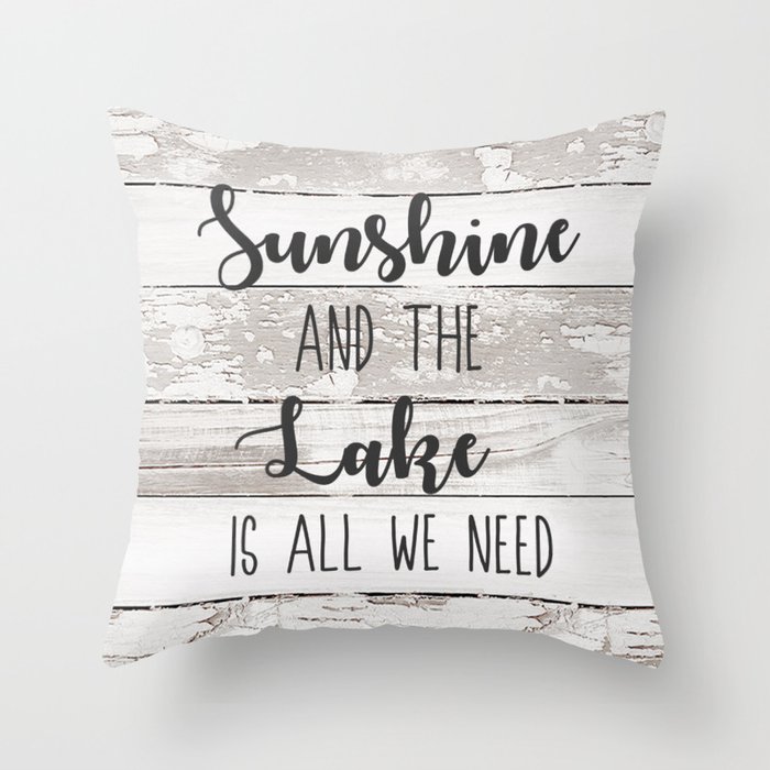 Sunshine And The Lake Is All We Need Cabin Decor Throw Pillow By