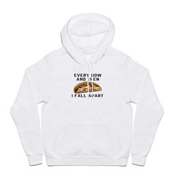 Every Now And Then I Fall Apart Taco Tuesday Hoody