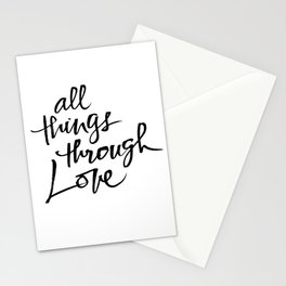 All Things Through Love Stationery Card