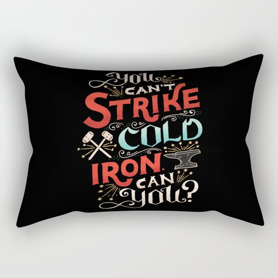 Can't Strike Cold Iron Rectangular Pillow