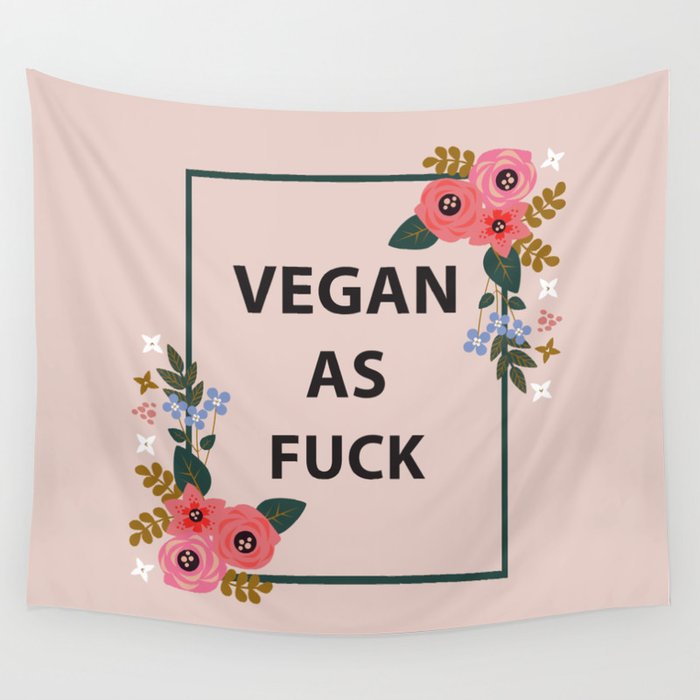 Vegan As Fuck, Pretty Funny Quote Wall Tapestry
