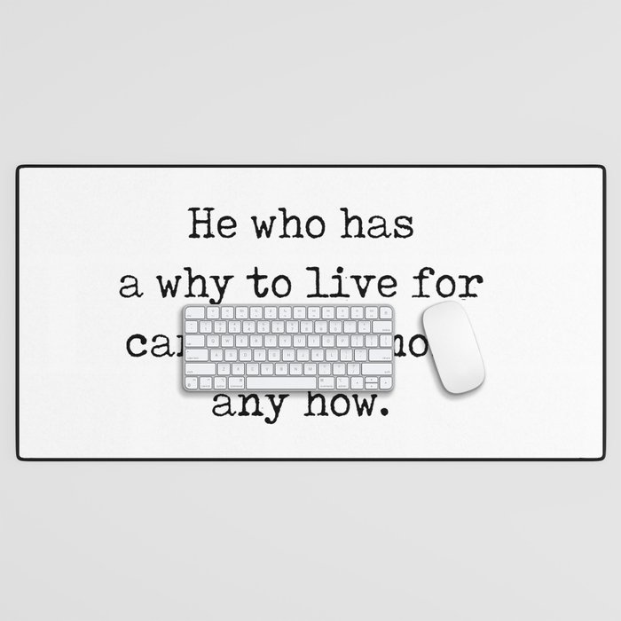 He who has a why to live - Friedrich Nietzsche Quote - Literature - Typewriter Print Desk Mat