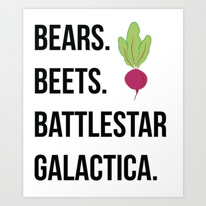 Bears Beets Battlestar Galactica Art Print By Kisgraphics Society6