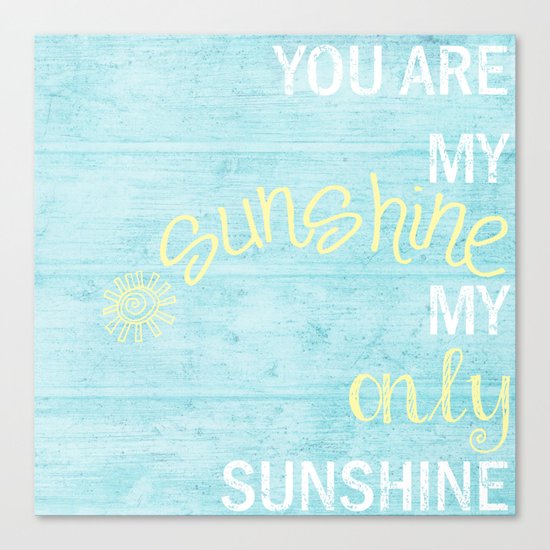 YOU ARE MY SUNSHINE Canvas Print