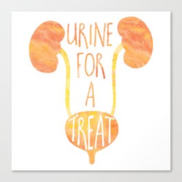 Urine for a treat! Funny medical pun Canvas Print