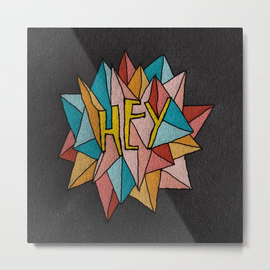 HEY Metal Print