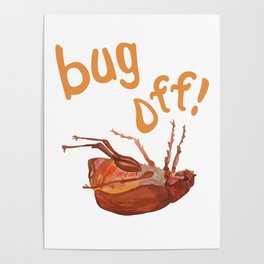 Bug Off - Dead June Bug Poster