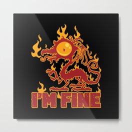 I'm Fine Burning Dragon Metal Print | Fire, Ablaze, Reptile, Cute, Red, Flame, Burning, Monster, Burn, Crispy 