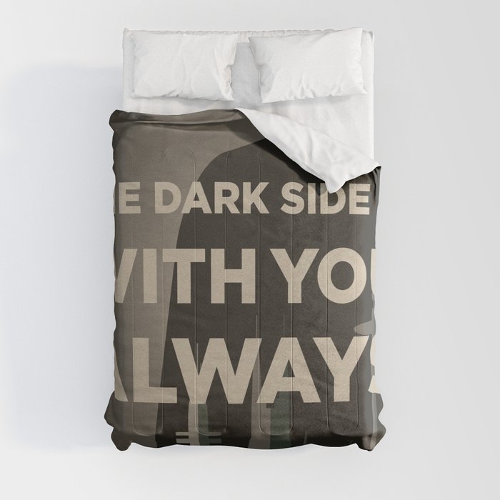 The Dark Side Is With You Always - PROPAGANDA POSTER Comforter