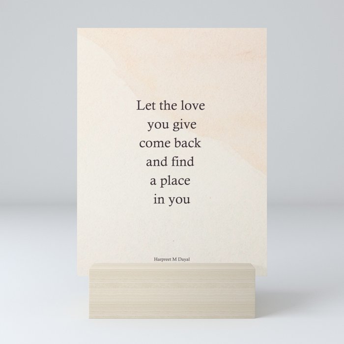 The love you give Mini Art Print