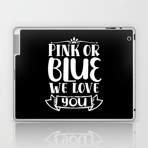 Pink Or Blue We Love You Laptop & iPad Skin