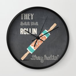 They See Me Rollin They Hatin Wall Clock