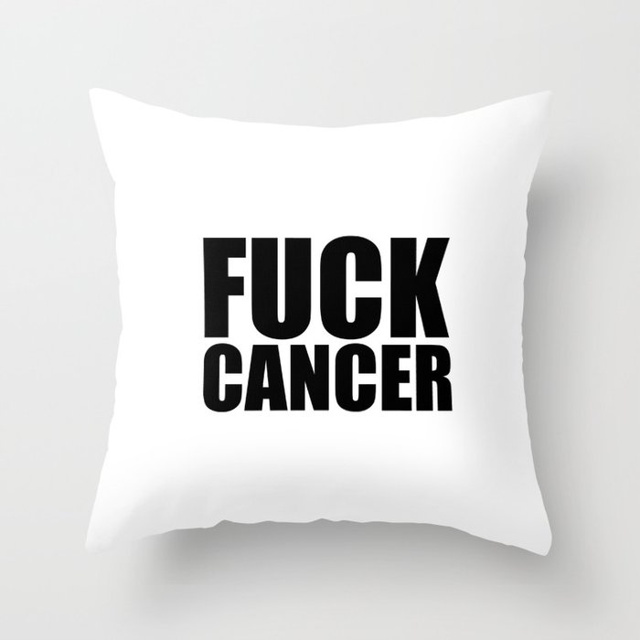 Fuck Cancer Throw Pillow