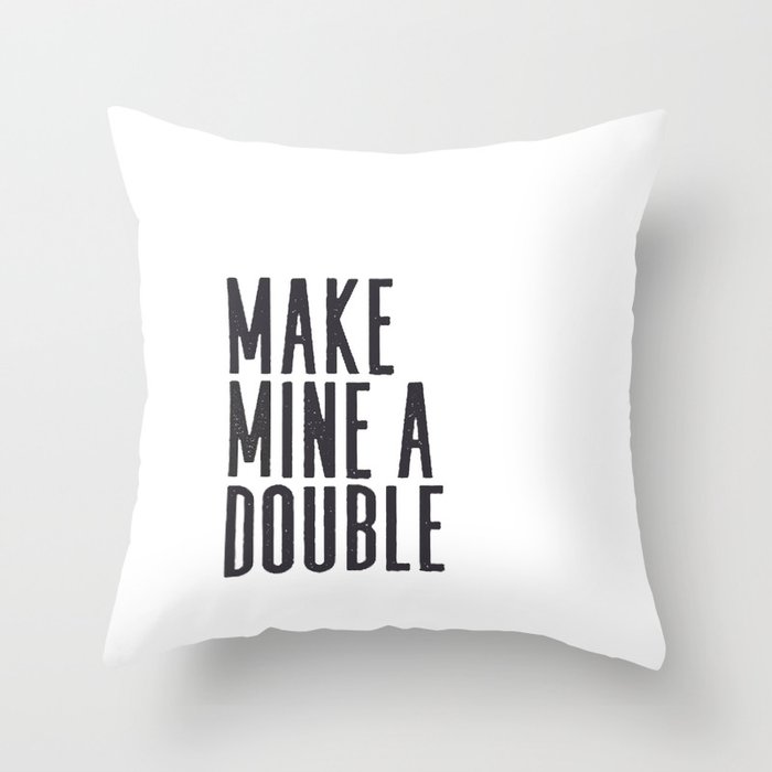 MAKE MINE A DOUBLE, Whiskey Quote,Home Bar Decor,Bar Poster,Bar Cart,Old School Print,Alcohol Sign,D Throw Pillow