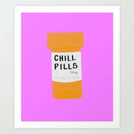 chill pills Art Print