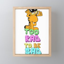 Too Rad to be Sad Garfield the Cat Framed Mini Art Print