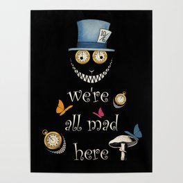 We're All Mad Here - Alice In Wonderland Poster