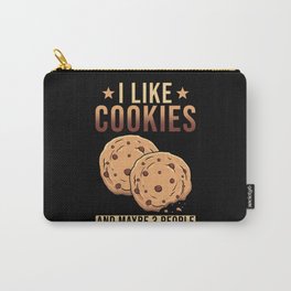 I like Cookies and maybe 3 People Carry-All Pouch