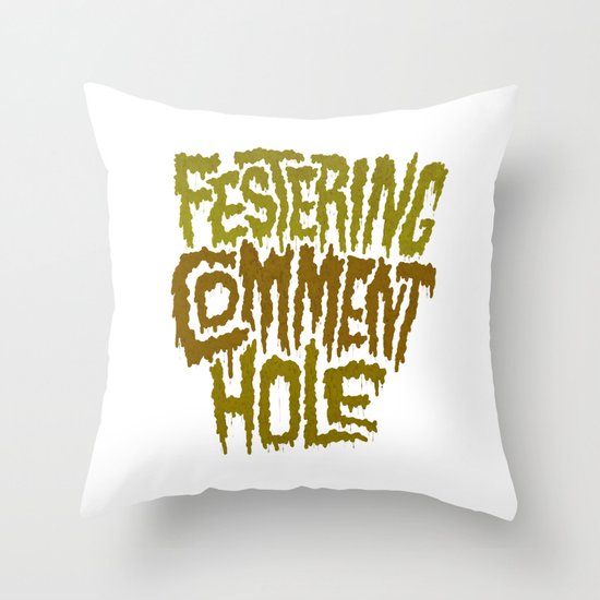 Festering Comment Hole Throw Pillow