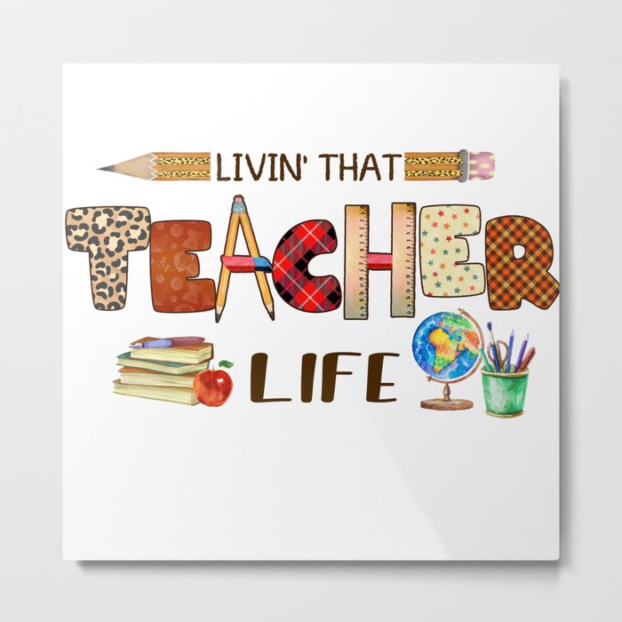 Living that teacher life quote gift Metal Print