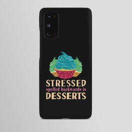 Funny Stressed Spelled Backwards Is Desserts Cake Android Case