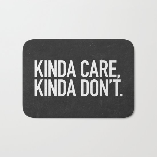 Kinda Care, Kinda Don't Bath Mat