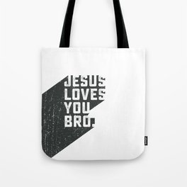 Jesus loves you bro Tote Bag | Religion, Religious, Vintage, Faithful, Believing, Jesuschrist, Loves, Jesus, Edgy, God 
