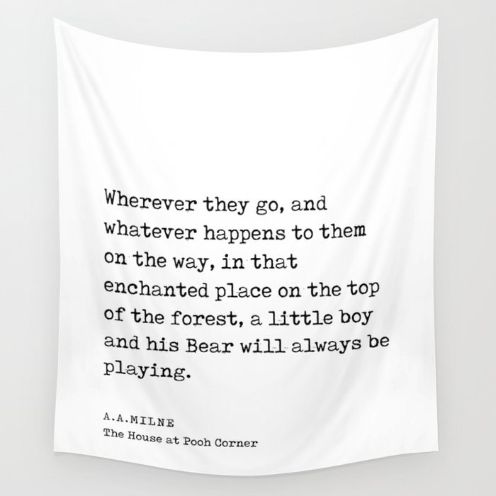 A A Milne Quote 07 - The House at Pooh Corner - Literature - Typewriter Print Wall Tapestry