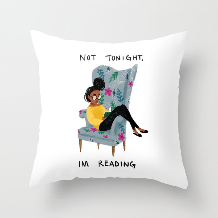 Not Tonight I M Reading Throw Pillow By Vashtiharrison Society6