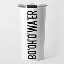 Bottle of Water - Sarcastic Bo'Oh'O'Wa'er British Accent - British Accent Meme Water Travel Mug