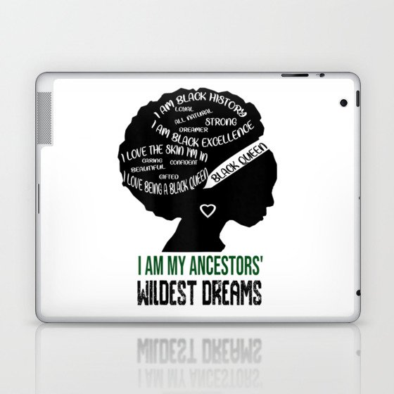 I Am My Ancestors' Wildest Dreams Black Queen Gift Laptop & iPad Skin