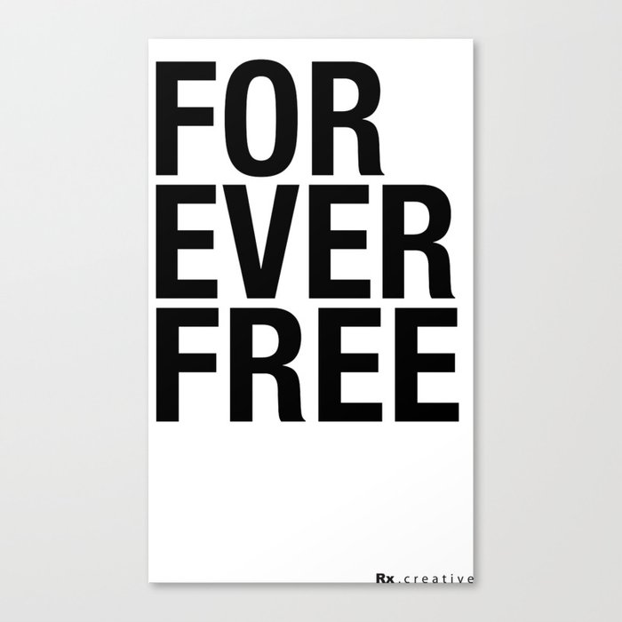 RX - FOREVER FREE - BLACK Canvas Print