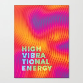 High Vibrational Energy Canvas Print