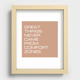 Great things never came from comfort zones Recessed Framed Print