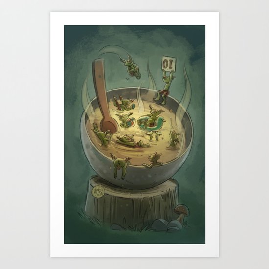 Goblins Drool, Fairies Rule - Goblin Soup Art Print
