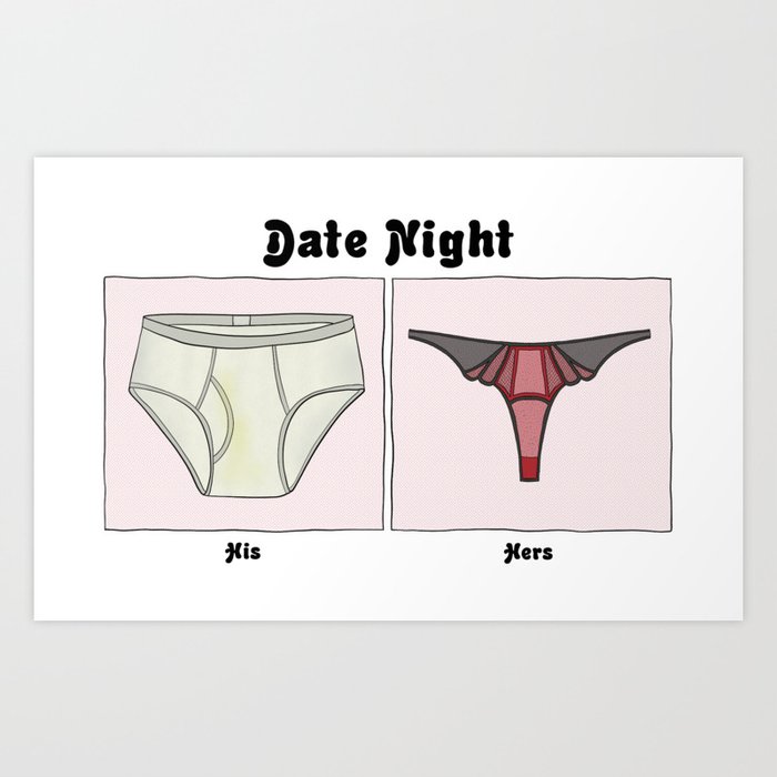 Date Night - His vs Hers Underwear Art Print by Her Broken Headboard